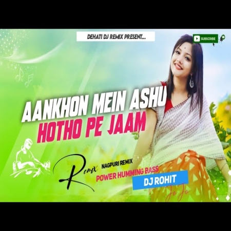 Ankhon Mein Anshu (Humming Bass Mix)