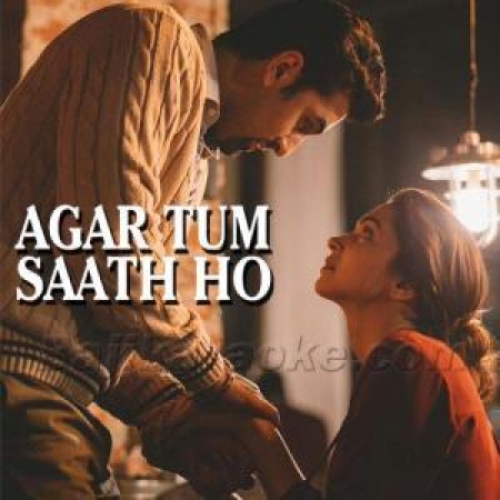 Agar Tum Saath Ho