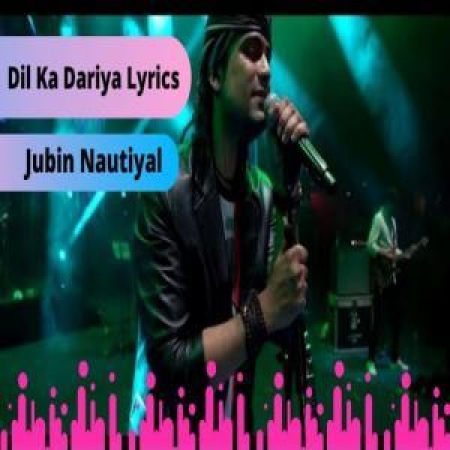 Jubin Nautiyal   Dil Ka Dariya