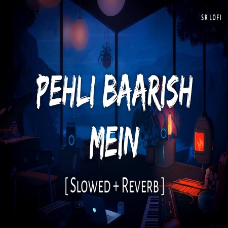 Pehli Baarish Mein LoFi