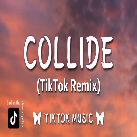 Collide (Tiktok Version)