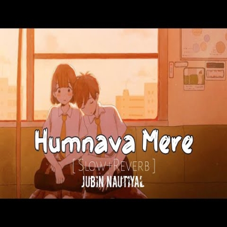 Humnava Mere LoFi Mix