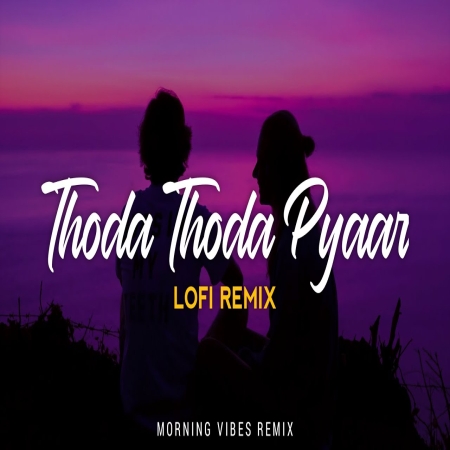 Thoda Thoda Pyaar Lofi Mix