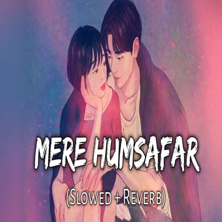 Mere Humsafar Lofi Mix