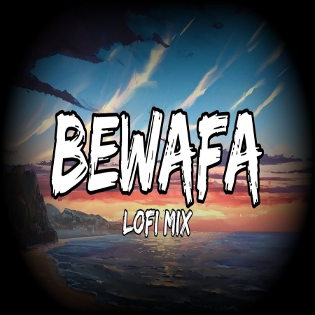 Bewafa Lofi Mix